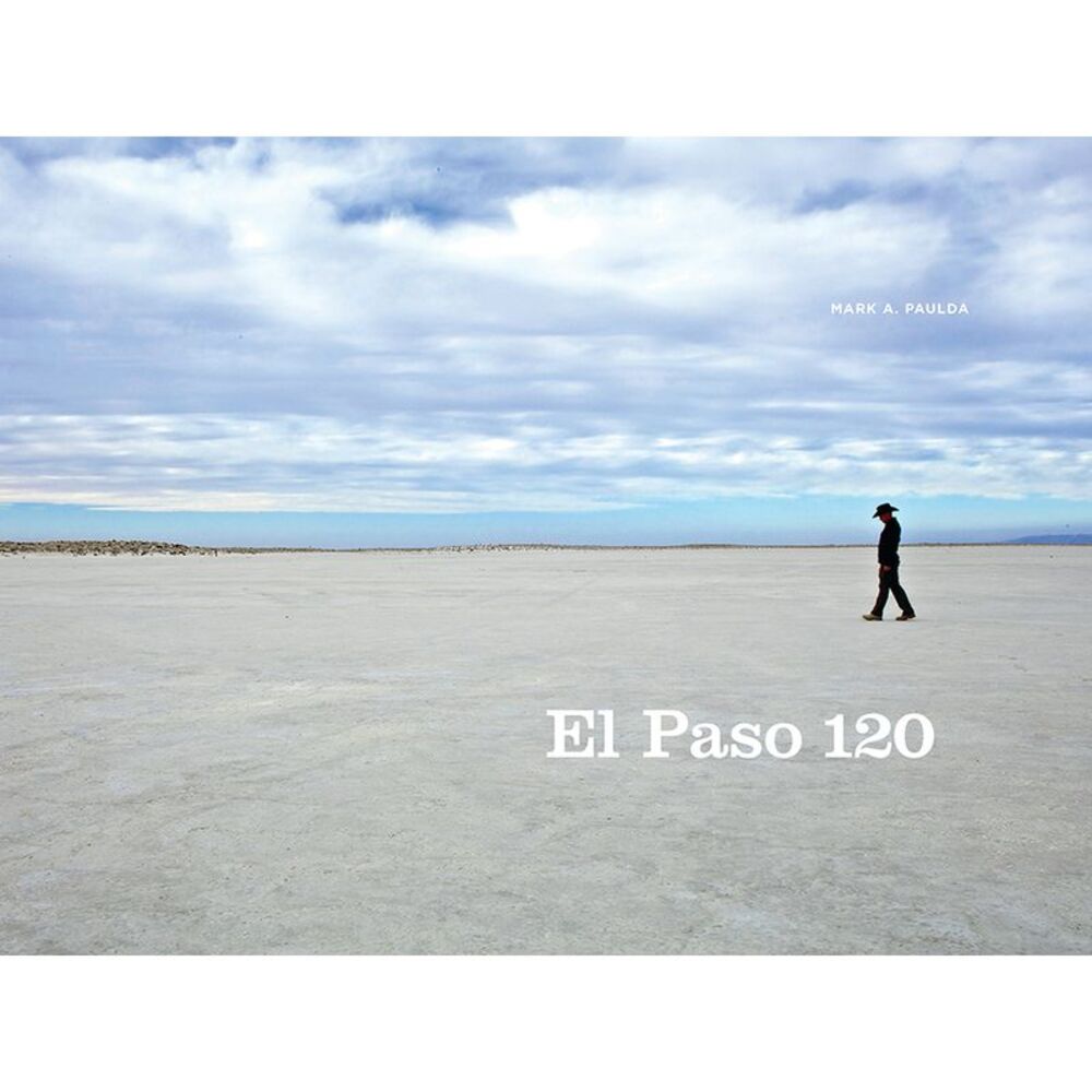 El Paso 120: Edge of the Southwest -- Mark Paulda